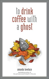 to drink coffee with a ghost【電子書籍】[ Amanda Lovelace ]