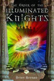 Illuminated Knights【電子書籍】[ Brian Bresee ]
