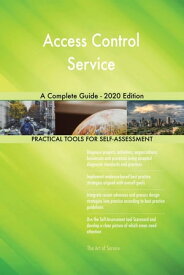 Access Control Service A Complete Guide - 2020 Edition【電子書籍】[ Gerardus Blokdyk ]