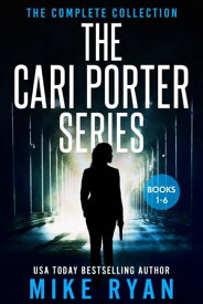 The Cari Porter Series: The Complete Collection【電子書籍】[ Mike Ryan ]