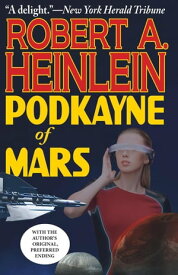 Podkayne of Mars【電子書籍】[ Robert A. Heinlein ]