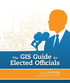 The GIS Guide for Elected Officials【電子書籍】