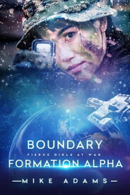 Boundary Formation Alpha【電子書籍】[ Mike Adams ]