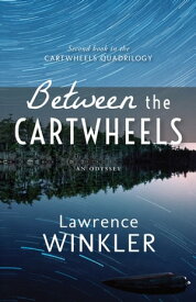 Between the Cartwheels【電子書籍】[ Lawrence Winkler ]
