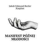 MANIFEST PÓŹNEJ MŁODOŚCI