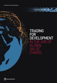 World Development Report 2020 Trading for Development in the Age of Global Value Chains【電子書籍】[ World Bank ]