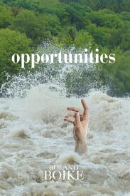 Opportunities【電子書籍】[ Roland Boike ]