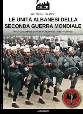 Le unit��� albanesi della Seconda Guerra Mondiale 