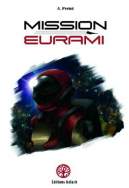 Mission Eurami 【電子書籍】[ A. Pr?tot ]