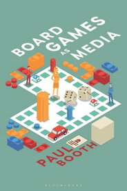 Board Games as Media【電子書籍】[ Dr. Paul Booth ]