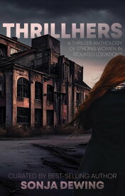 ThrillHers: Thrilling Tales in Isolated Locations【電子書籍】[ Sonja Dewing ]