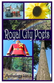 Royal City Poets Anthology 1【電子書籍】[ Anthology 2011 ]