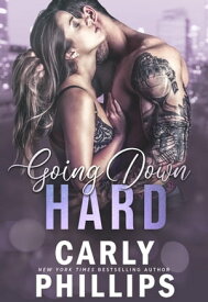Going Down Hard【電子書籍】[ Carly Phillips ]