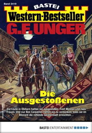 G. F. Unger Western-Bestseller 2419 Die Ausgesto?enen【電子書籍】[ G. F. Unger ]