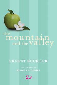 The Mountain and the Valley【電子書籍】[ Ernest Buckler ]