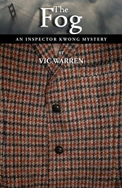 The Fog An Inspector Kwong Mystery【電子書籍】[ Vic Warren ]