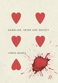 Gambling, Crime and Society【電子書籍】[ James Banks ]