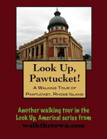 A Walking Tour of Pawtucket, Rhode Island【電子書籍】[ Doug Gelbert ]