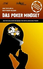 Das Poker Mindset Die psychologische Basis f?r erfolgreiches Poker【電子書籍】[ Ian Taylor ]