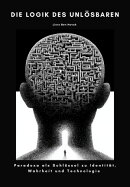 Die Logik des Unlösbaren