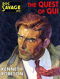 The Quest of Qui Doc Savage #12【電子書籍】[ Kenneth Robeson ]