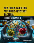 New Drugs Targeting Antibiotic-Resistant Bacteria: Recent Advances