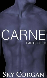 Carne: Parte Dieci Carne【電子書籍】[ Sky Corgan ]