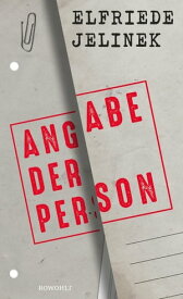 Angabe der Person【電子書籍】[ Elfriede Jelinek ]