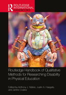 Routledge Handbook of Qualitative Methods for Researching Disability in Physical Education