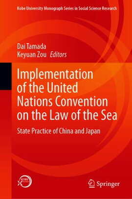 Implementation of the United Nations Convention on the Law of the Sea State Practice of China and Japan