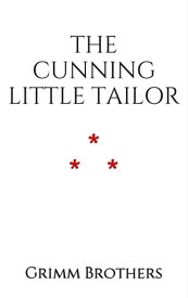 The Cunning Little Tailor【電子書籍】[ Grimm Brothers ]