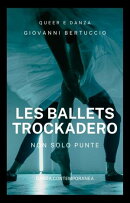 Anni Settanta. Les Ballets Trockadero