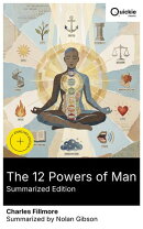 The 12 Powers of Man (Summarized Edition)