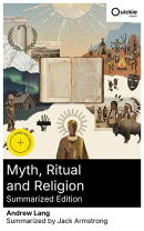Myth, Ritual and Religion (Summarized Edition)