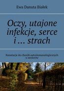 Oczy, utajone infekcje, serce i … strach