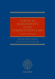 Vertical Agreements in EU Competition Law【電子書籍】[ Filip Tuytschaever ]