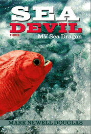 Sea Devil Three Mv Sea Dragon【電子書籍】[ Mark Newell Douglas ]