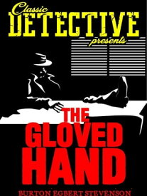 The Gloved Hand【電子書籍】[ Burton Egbert Stevenson ]