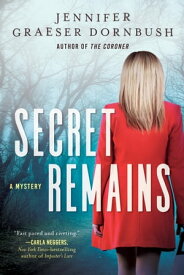 Secret Remains A Coroner's Daughter Mystery【電子書籍】[ Jennifer Graeser Dornbush ]