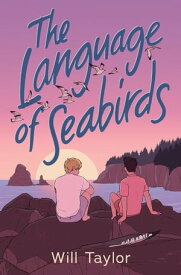 The Language of Seabirds【電子書籍】[ Will Taylor ]