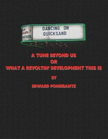 A TUNE BEYOND US or WHAT A REVOLTIN’ DEVELOPMENT THIS IS!【電子書籍】[ Edward Pomerantz ]