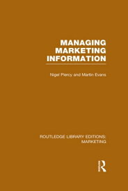 Managing Marketing Information (RLE Marketing)【電子書籍】[ Nigel Piercy ]