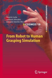 From Robot to Human Grasping Simulation【電子書籍】[ Beatriz Le?n ]