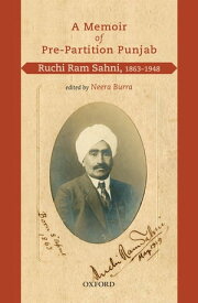 A Memoir of Pre-Partition Punjab Ruchi Ram Sahni, 1863?1948【電子書籍】[ Neera Burra ]