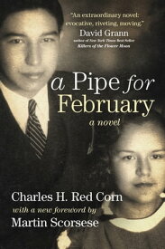 A Pipe for February A Novel【電子書籍】[ Charles H. Red Corn ]