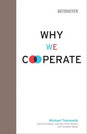 Why We Cooperate【電子書籍】[ Michael Tomasello ]