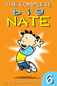 The Complete Big Nate: #6【電子書籍】[ Lincoln Peirce ]