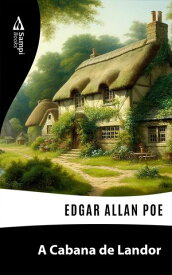 A Cabana de Landor【電子書籍】[ Edgar Allan Poe ]