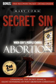 Secret Sin When God's People Choose Abortion【電子書籍】[ Mary Comm ]