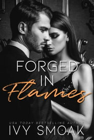 Forged in Flames (Made of Steel Series Book 2)【電子書籍】[ Ivy Smoak ]